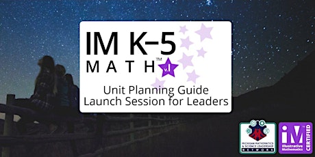 IM Math™ Unit Planning Guide Launch Session for Leaders | K-5 Virtual