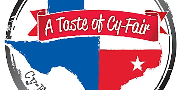 A Taste of Cy-Fair 2022 - EXCLUSIVE VIP Early Admit 4:00 General Admit 5:00