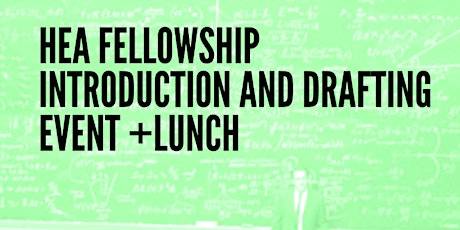 HEA FELLOWSHIP INTRODUCTION AND DRAFTING EVENT +LUNCH primary image