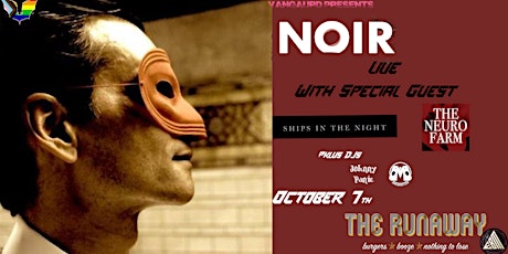 Vanguard Presents  - NOIR w/ special guest Ships In The Night and The Neuro