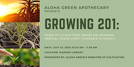 Growing 201  w/Aloha Green Apothecary Craft Medical Cannabis primary image