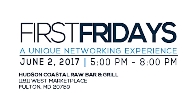First Fridays: June 2017 Networking Experience