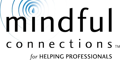 Mindful Connections for Helping Professionals - August-October 2022
