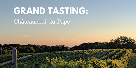 Châteauneuf-du-Pape- Grand Tasting!