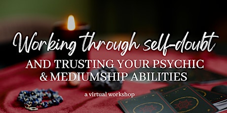 Working through self-doubt & trusting your psychic & mediumship abilities
