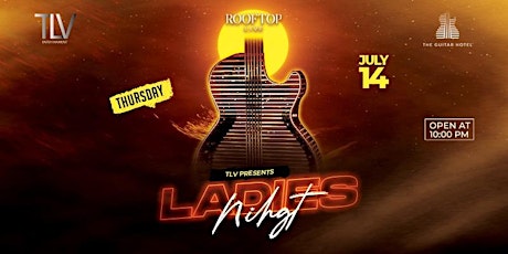 Ladies Night July 14th @ Rooftop Hard Rock