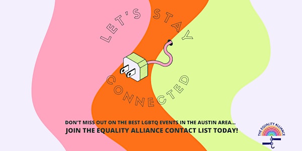 Austin LGBTQ+ Happenings Signup -  The Equality Alliance