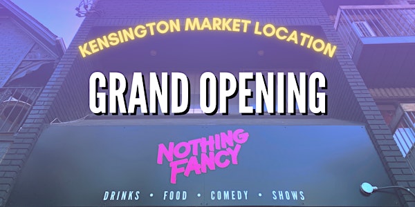 Nothing Fancy Kensington Location Grand Opening Comedy Show