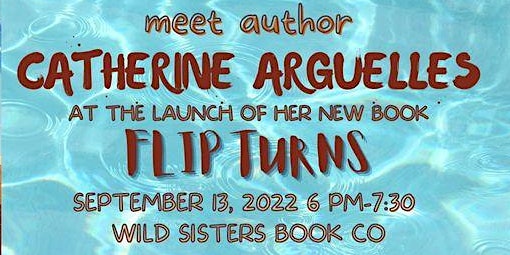FLIP TURNS Book Launch & Signing with author Catherine Arguelles