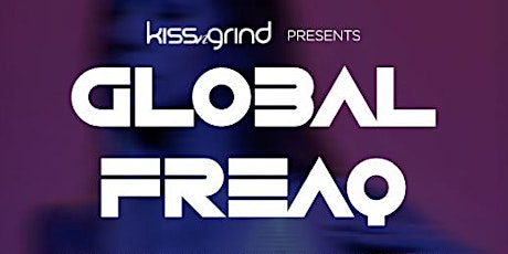 Kiss-n-Grind Presents GLOBAL FREAQ : Pool Party