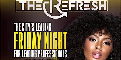 The #1 REFRESH FRIDAYS! RSVP for FREE Grand Lux Buffet 5PM-8PM + AFTERPARTY