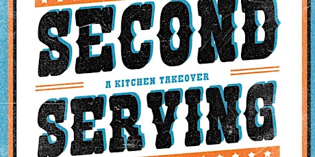 Second Serving: A Kitchen Takeover LAUNCH NIGHT! primary image