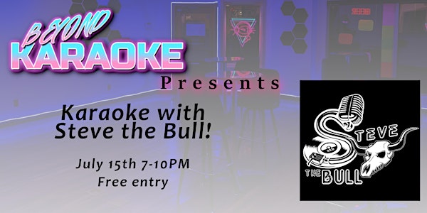 Karaoke with Steve the Bull!