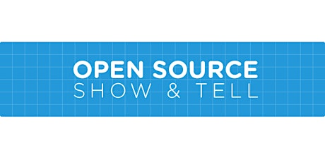  Open Source Show & Tell 2017 primary image