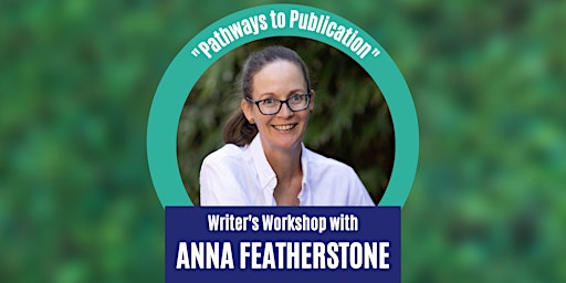 Writer's Workshop: Anna Featherstone Pathways to Publication primary image