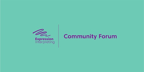 Community Forum on Interpreting (Multiple Locations)