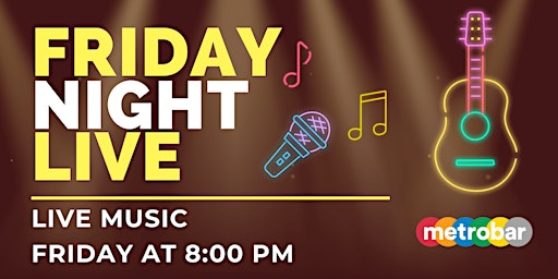 Friday Night Live Music at metrobar