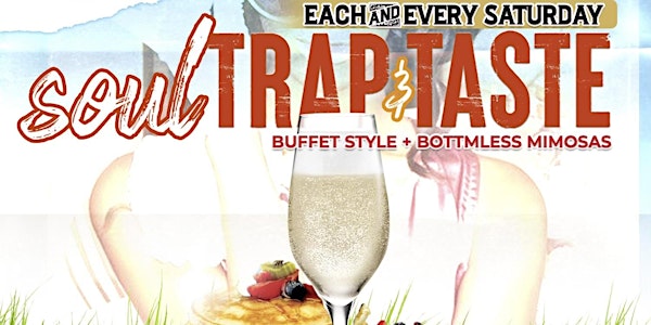 SOULTRAP & TASTE (BRUNCH AND DAY PARTY)