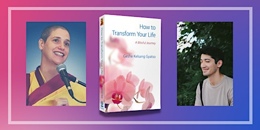 'How to Transform Your Life'  talk and meditation  by Gen Tsalden