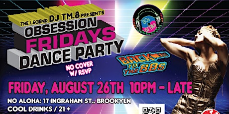 DJ TM.8's Obsession Friday 80s Dance Party @ No Aloha (Aug 26th, 2022)