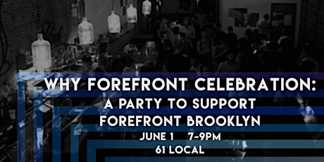 Why Forefront Celebration: A Party to Support Forefront Brooklyn  primary image