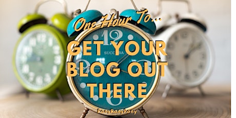 One Hour To... Get Your Blog Out There