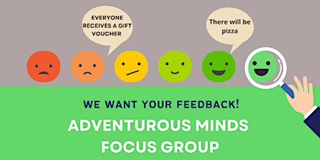 Adventurous Minds Focus Group. WE WANT TO HEAR FROM YOU! primary image