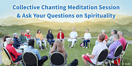 Collective Chanting Meditation Session & Ask Your Questions on Spirituality