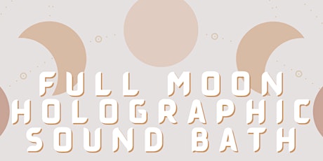 Full Super Moon Holographic Sound Bath