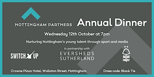 Nottingham Partners Annual Dinner , sponsored by Eversheds Sutherland