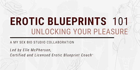 Hauptbild für Erotic Blueprints 101: Unlocking Your Pleasure