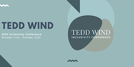 2022 TEDD WIND Inclusivity Conference
