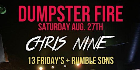 Dumpster Fire ft. Chris Nine, 13 Friday's & Rumble Sons
