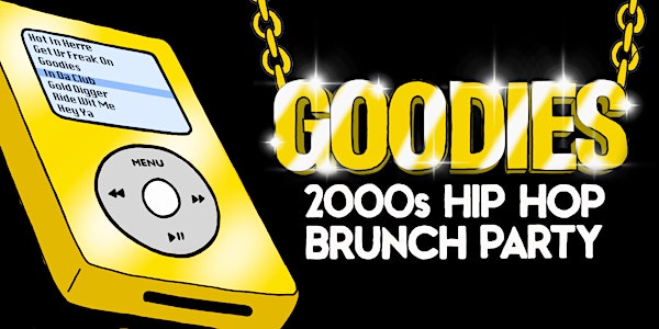 Goodies: 2000s Hip Hop Brunch Party
