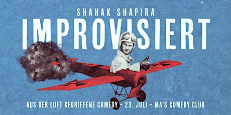 Shahak Shapira IMPROVISIERT - aus der Luft gegriffene Comedy!