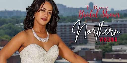 T Rose International Bridal Show Northern Virginia 2022