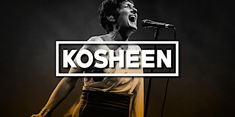 KOSHEEN, support by DJ Danae
