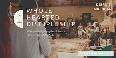 Wholehearted Discipleship | Detroit