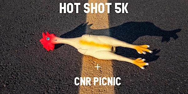 Hot Shot 5K + CNR Picnic