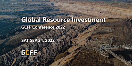 GCFF Conference 2022 – Global Resource Investment Conference