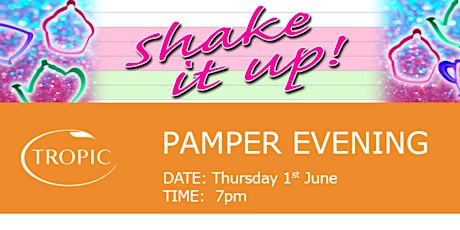 Tropic Skin Care Pamper Evening at Shake It Up, Garforth primary image
