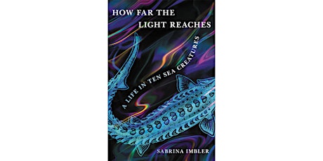 Sabrina Imbler: How Far The Light Reaches