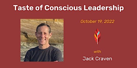 Taste of Conscious Leadership / Jack Craven / October 19, 2022