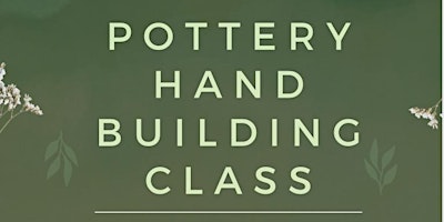 Pottery & Wine - Hand building Class for all levels