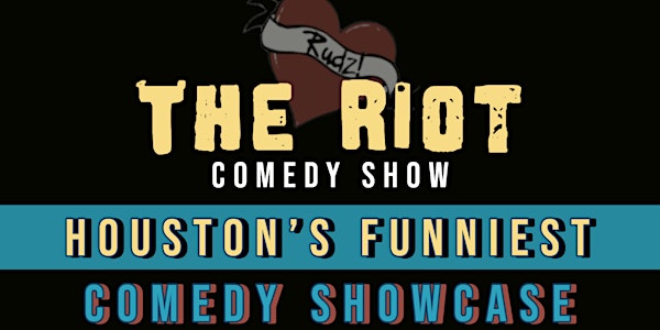 The Riot  presents "Houston's Funniest" Comedy Showcase