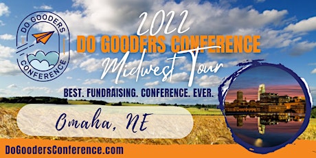 2022 Do Gooders Conference - Omaha, NE