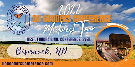 2022 Do Gooders Conference - Bismarck, ND