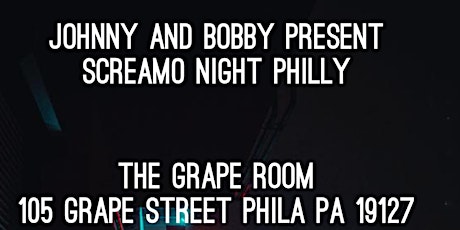 SCREAMO NIGHT PHILLY (Heavy Edition) w/ Johnny & Bobby
