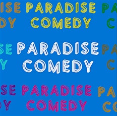 Paradise Comedy Presents : A Stand Up Comedy Show