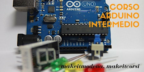 Immagine principale di #MakeitCorsi: Arduino Intermedio 